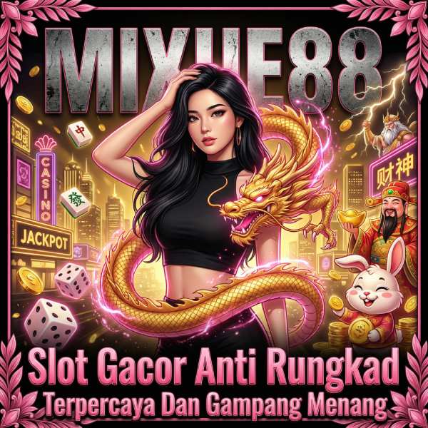 MIXUE88 : Link Terbaru Login dan Daftar Cepat Situs Slot Online Resmi